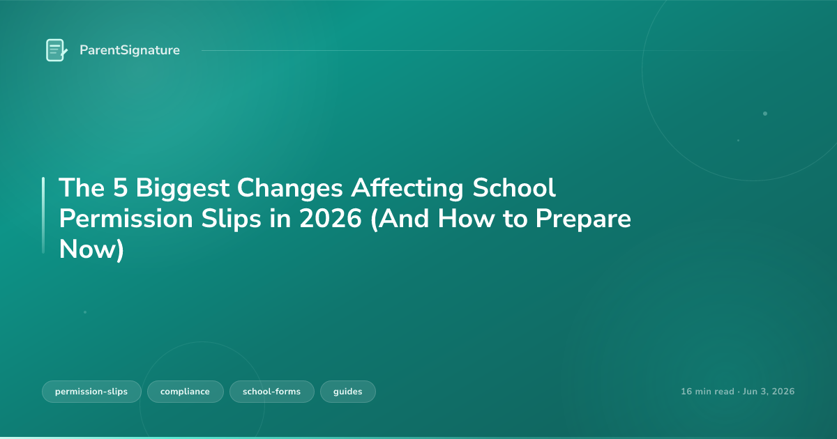 The 5 Biggest Changes Affecting School Permission Slips in 2026 (And How to Prepare Now)