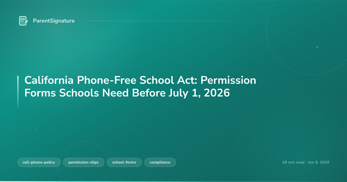 California Phone-Free School Act: Permission Forms Schools Need Before July 1, 2026