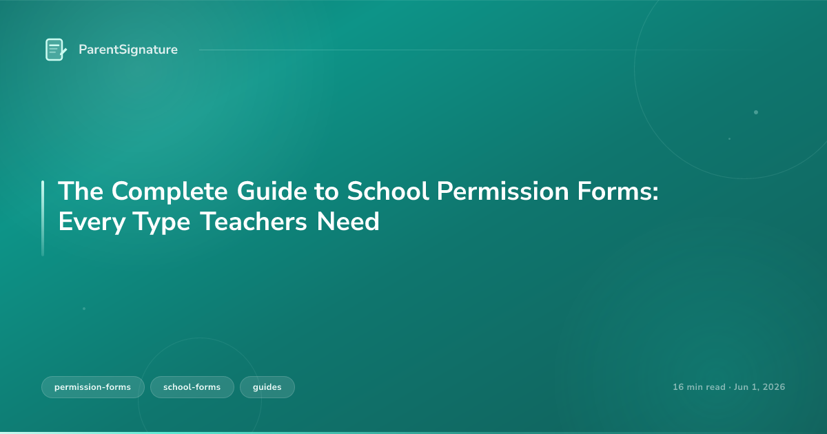 The Complete Guide to School Permission Forms: Every Type Teachers Need