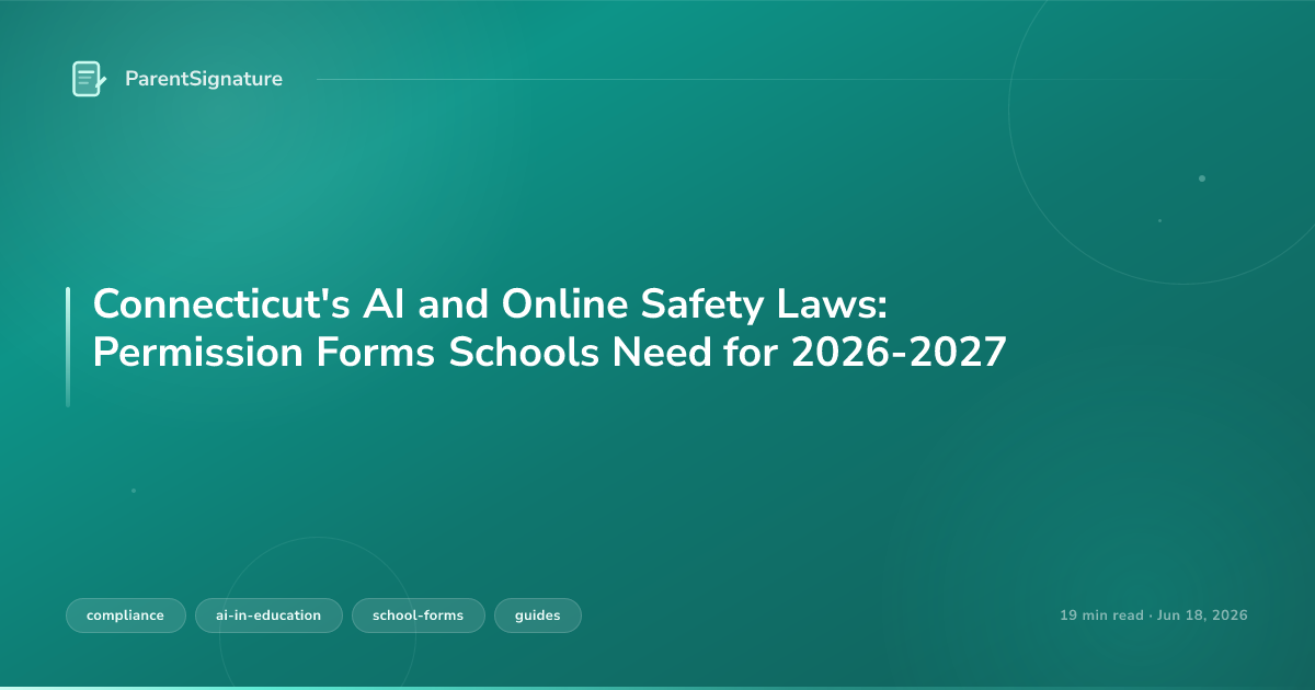 Connecticut's AI and Online Safety Laws: Permission Forms Schools Need for 2026-2027