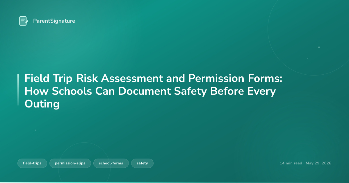 Field Trip Risk Assessment and Permission Forms: How Schools Can Document Safety Before Every Outing