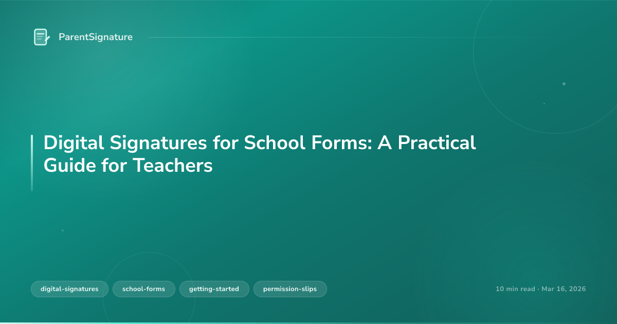 Digital Signatures for School Forms: A Practical Guide for Teachers