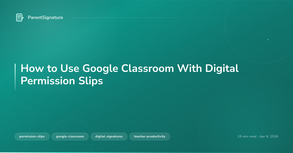 How to Use Google Classroom With Digital Permission Slips