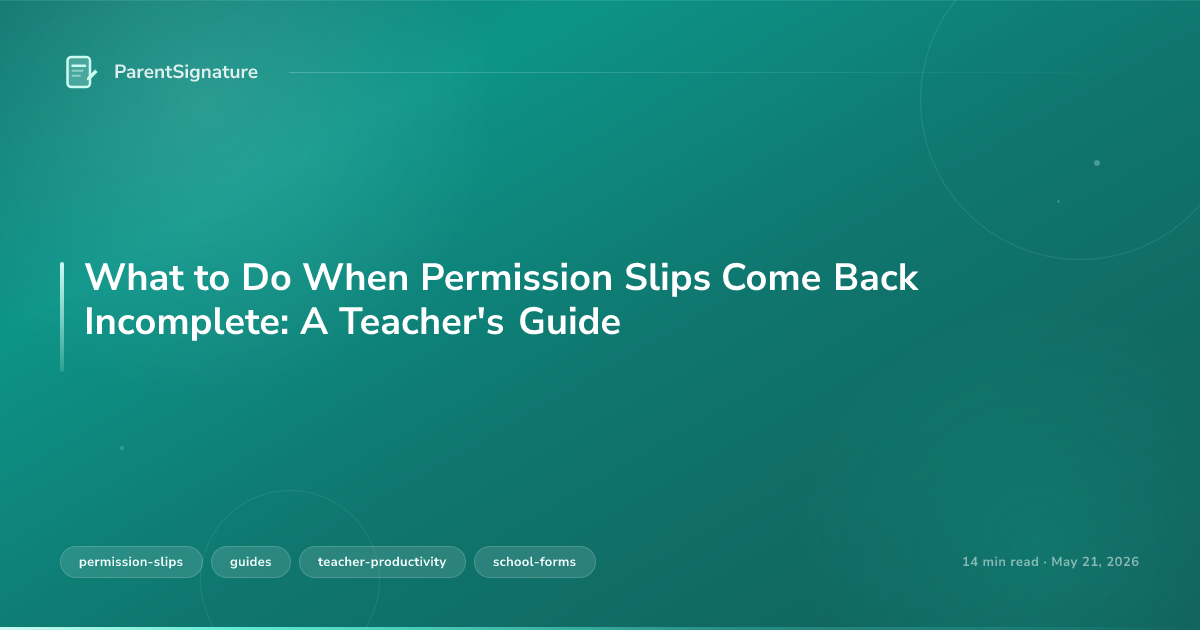 What to Do When Permission Slips Come Back Incomplete: A Teacher's Guide