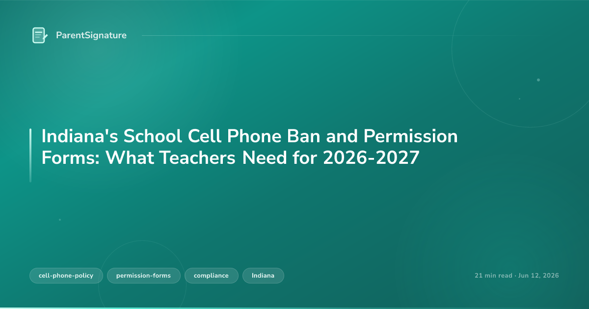 Indiana's School Cell Phone Ban and Permission Forms: What Teachers Need for 2026-2027