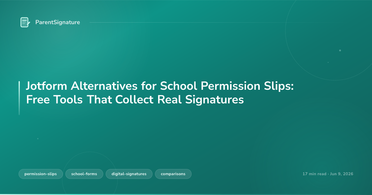 Jotform Alternatives for School Permission Slips: Free Tools That Collect Real Signatures