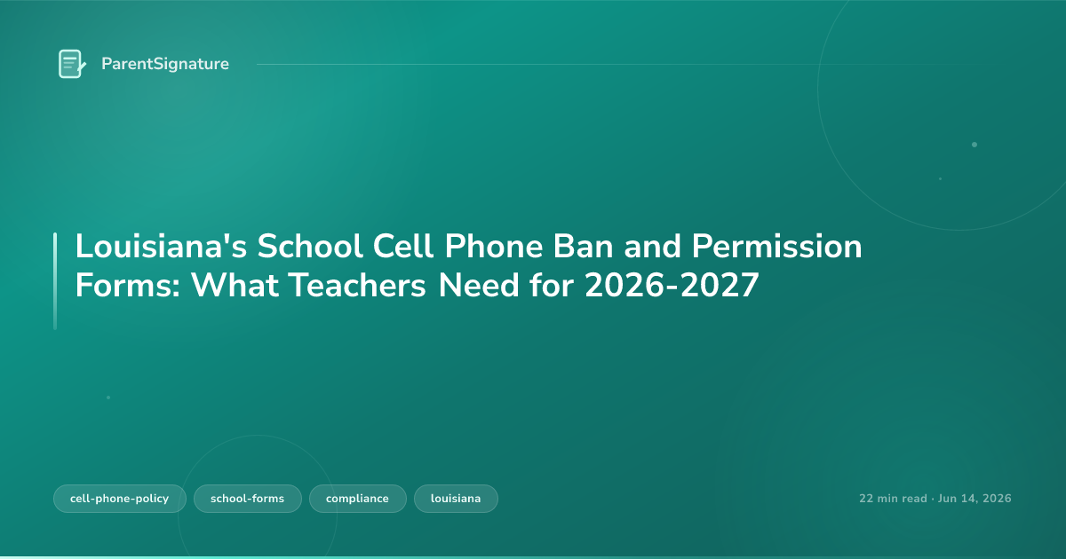 Louisiana's School Cell Phone Ban and Permission Forms: What Teachers Need for 2026-2027