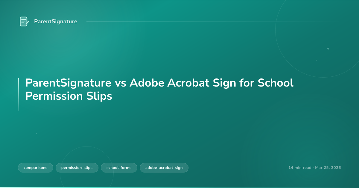 ParentSignature vs Adobe Acrobat Sign for School Permission Slips