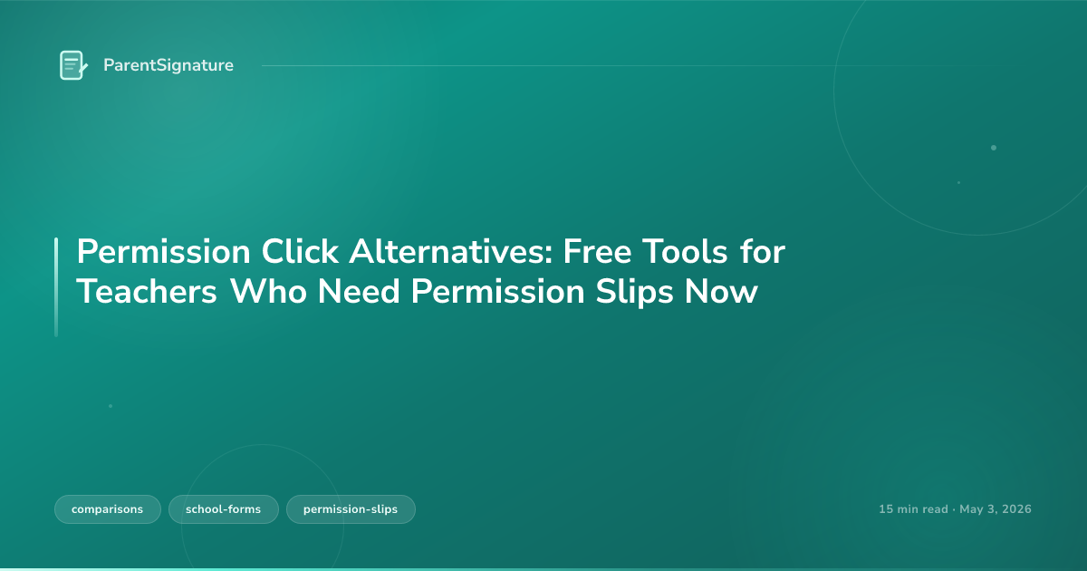 Permission Click Alternatives: Free Tools for Teachers Who Need Permission Slips Now