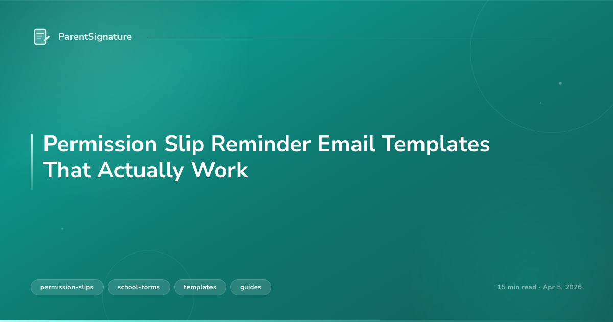 Permission Slip Reminder Email Templates That Actually Work