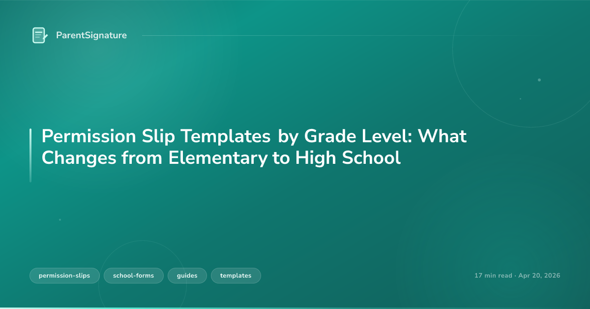 Permission Slip Templates by Grade Level: What Changes from Elementary to High School