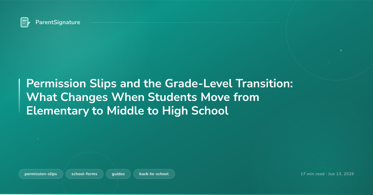 Permission Slips and Grade-Level Transitions: What Changes from Elementary to Middle to High School