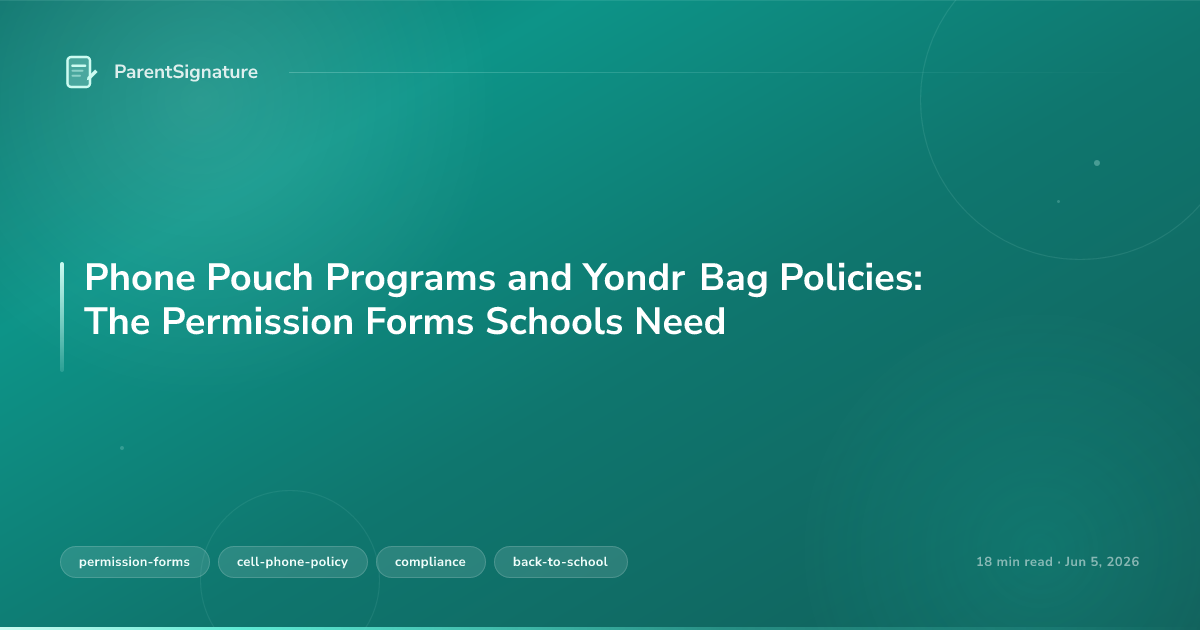 Phone Pouch Programs and Yondr Bag Policies: The Permission Forms Schools Need
