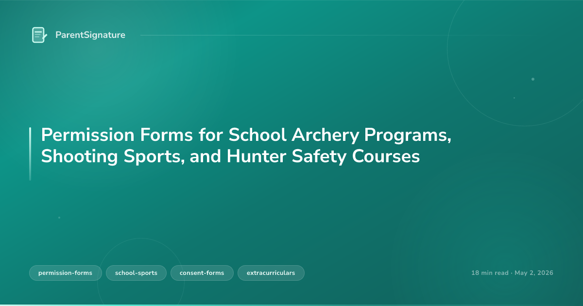 Permission Forms for School Archery Programs, Shooting Sports, and Hunter Safety Courses