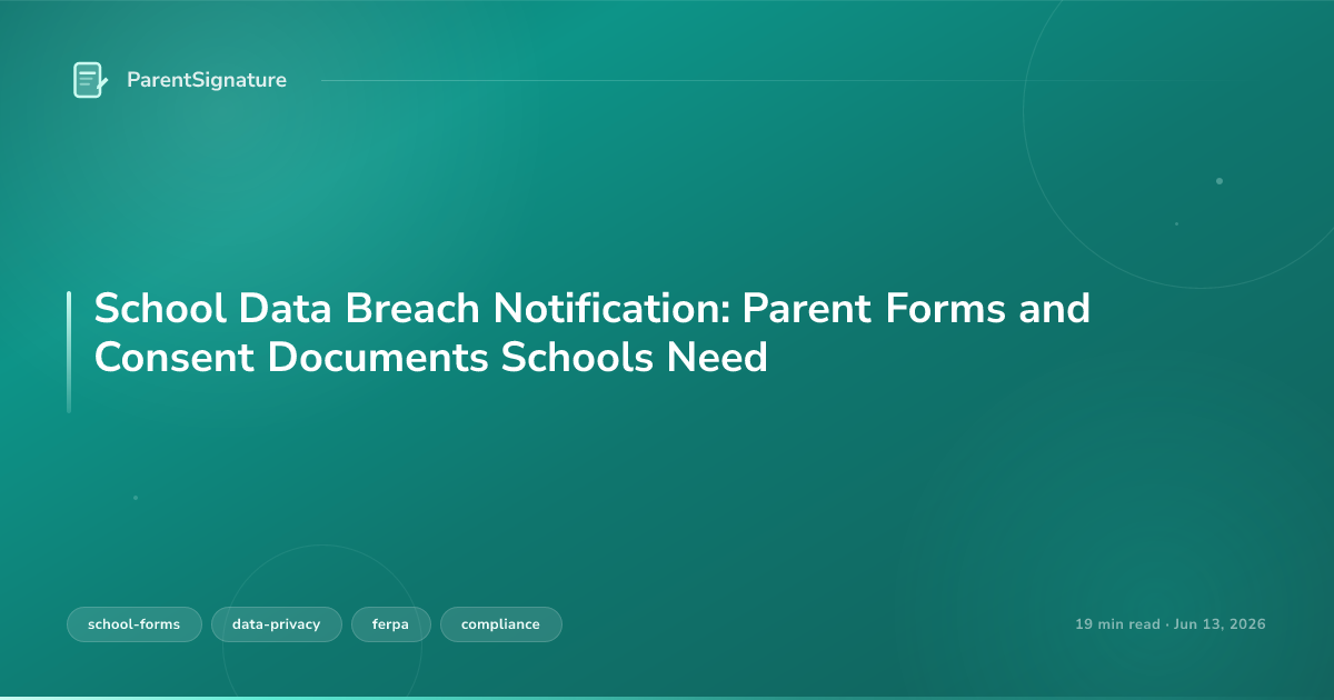 School Data Breach Notification: Parent Forms and Consent Documents Schools Need