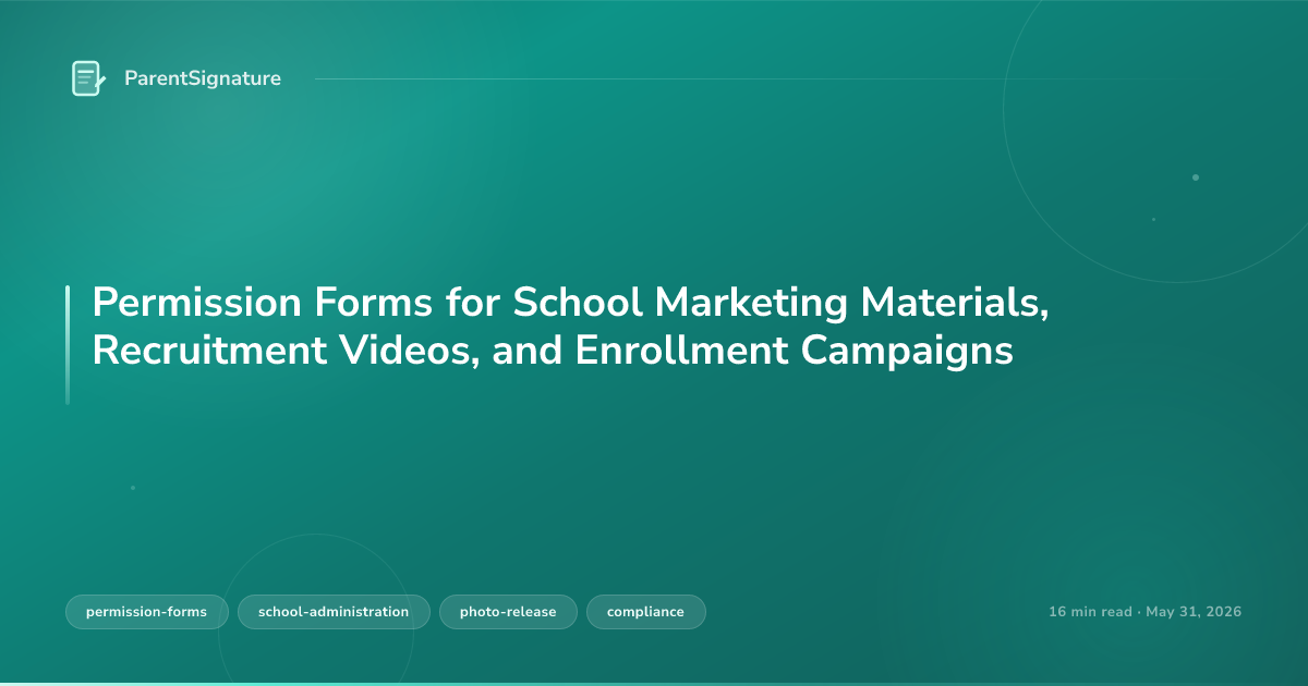 Permission Forms for School Marketing Materials, Recruitment Videos, and Enrollment Campaigns