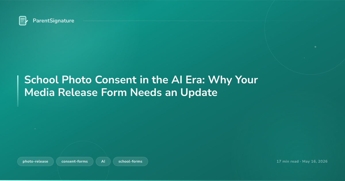 School Photo Consent in the AI Era: Why Your Media Release Form Needs an Update