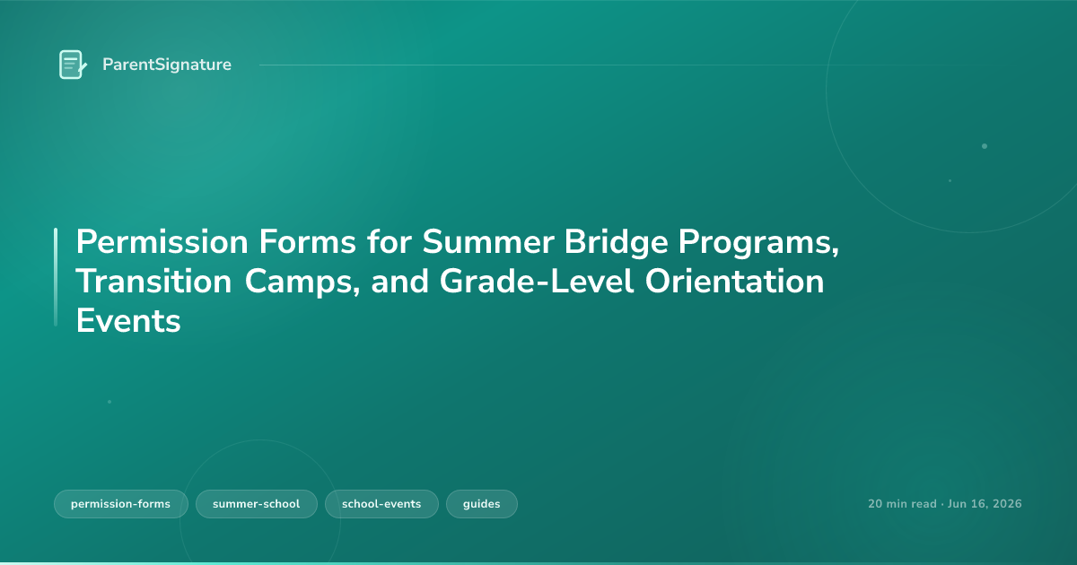 Permission Forms for Summer Bridge Programs, Transition Camps, and Grade-Level Orientation Events