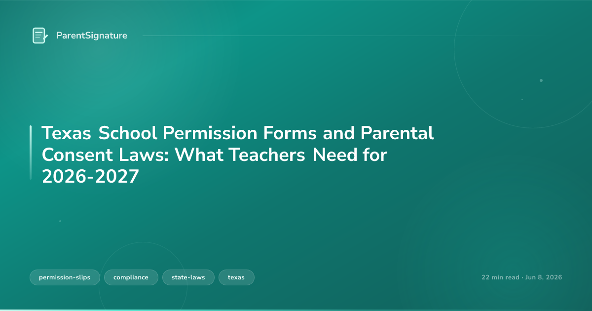Texas School Permission Forms and Parental Consent Laws: What Teachers Need for 2026-2027
