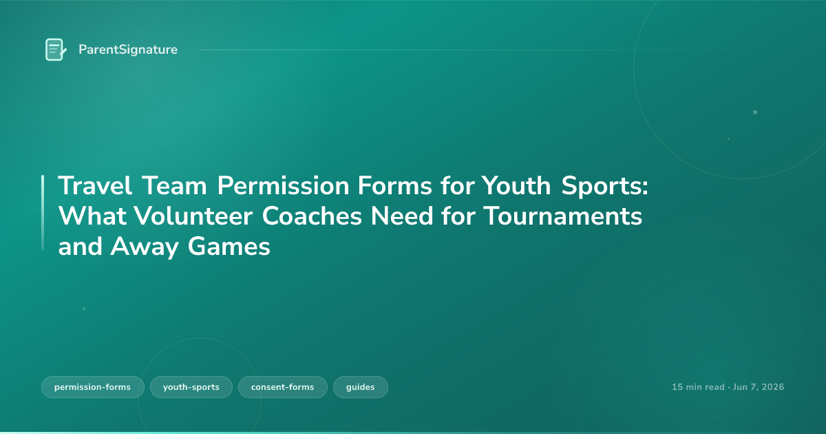 Travel Team Permission Forms for Youth Sports: What Volunteer Coaches Need for Tournaments and Away Games
