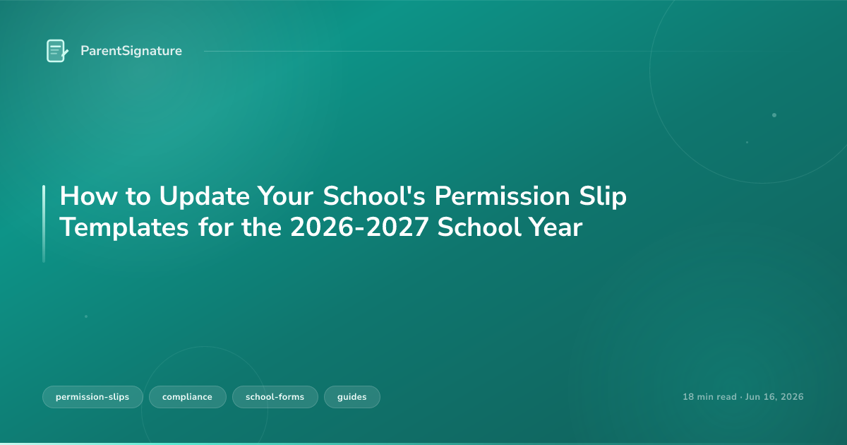 How to Update Your School's Permission Slip Templates for the 2026-2027 School Year